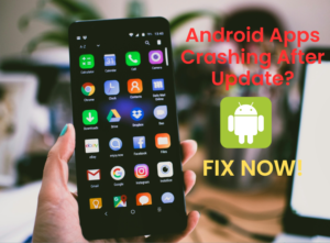 Android Apps Crashing After Update